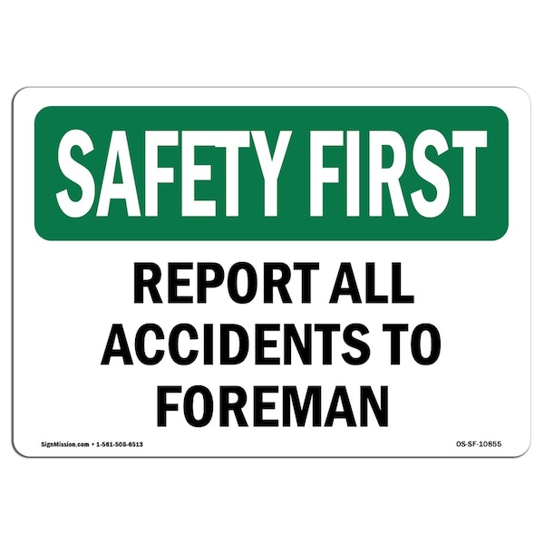 OSHA Sign, Report All Accidents To Foreman, 24in X 18in Aluminum, 18" W, 24" L, Landscape